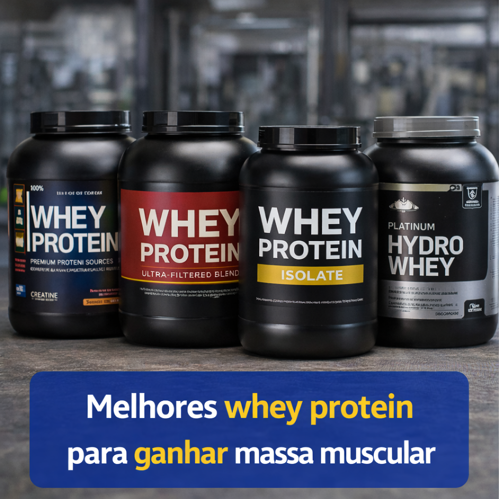 melhores whey protein para ganhar massa muscular